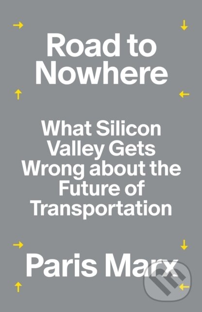Kniha: Road to Nowhere (Paris Marx). Verso, 2025 Kniha: Road to Nowhere (Paris Marx). Verso, 2025