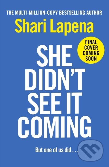 Kniha: She Didn't See It Coming (Shari Lapena). Bantam Books, 2025 Kniha: She Didn't See It Coming (Shari Lapena). Bantam Books, 2025