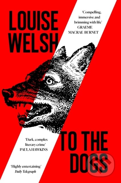 Kniha: To the Dogs (Louise Welsh). Canongate Books, 2025 Kniha: To the Dogs (Louise Welsh). Canongate Books, 2025