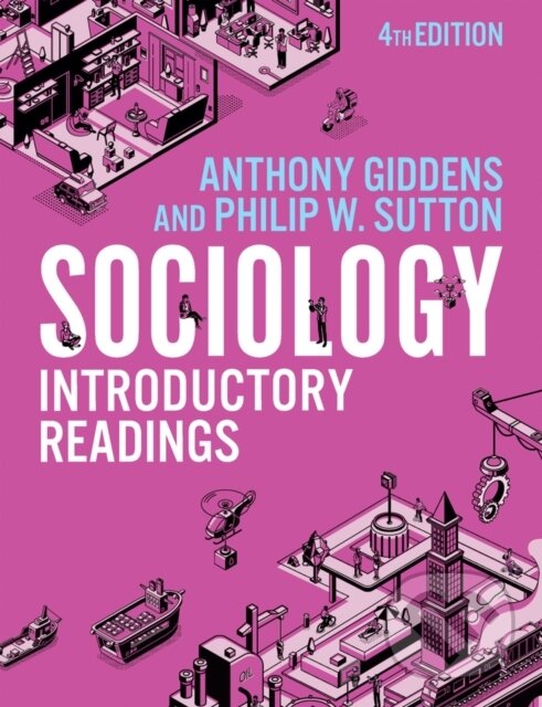 Kniha: Sociology (Anthony Giddens a Philip W. Sutton). Polity Press, 2022 Kniha: Sociology (Anthony Giddens a Philip W. Sutton). Polity Press, 2022