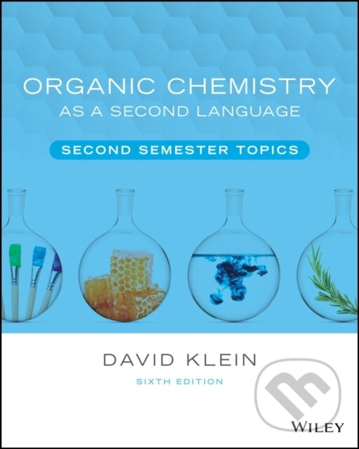 Kniha: Organic Chemistry as a Second Language (David R. Klein). John Wiley & Sons, 2024 Kniha: Organic Chemistry as a Second Language (David R. Klein). John Wiley & Sons, 2024