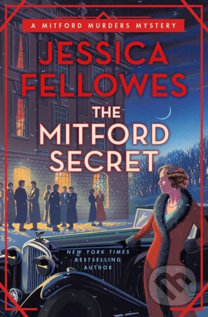 Kniha: The Mitford Secret (Jessica Fellowes). Minotaur Books, 2023 Kniha: The Mitford Secret (Jessica Fellowes). Minotaur Books, 2023