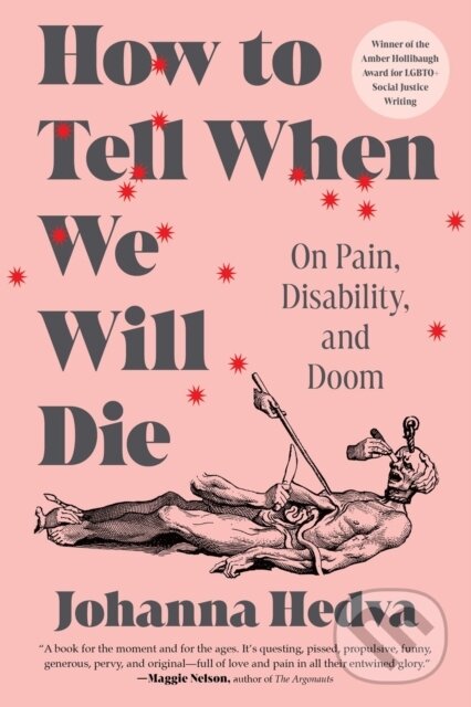 Kniha: How to Tell When We Will Die (Johanna Hedva). , 2025 Kniha: How to Tell When We Will Die (Johanna Hedva). , 2025