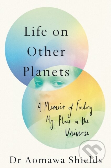 Kniha: Life on Other Planets (Aomawa Shields). Constable, 2023 Kniha: Life on Other Planets (Aomawa Shields). Constable, 2023
