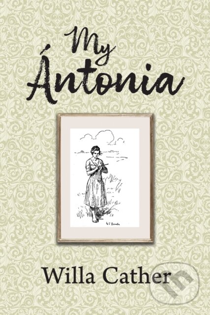 Kniha: My Antonia (Willa Cather). G&D Media, 2024 Kniha: My Antonia (Willa Cather). G&D Media, 2024