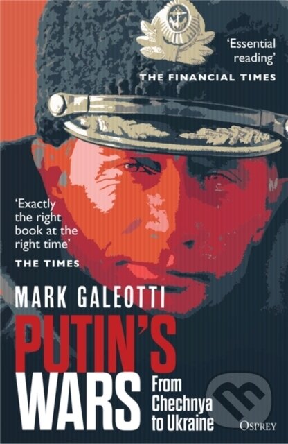 Kniha: Putin's Wars (Mark Galeotti). Osprey Publishing, 2024 Kniha: Putin's Wars (Mark Galeotti). Osprey Publishing, 2024