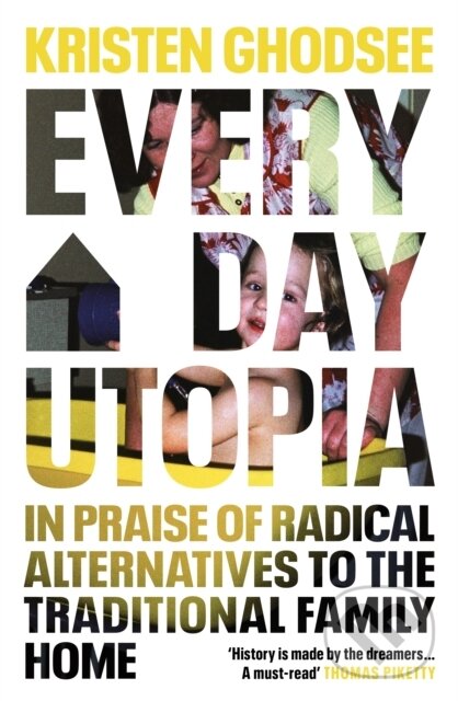 Kniha: Everyday Utopia (Kristen R. Ghodsee). Bodley Head, 2023 Kniha: Everyday Utopia (Kristen R. Ghodsee). Bodley Head, 2023