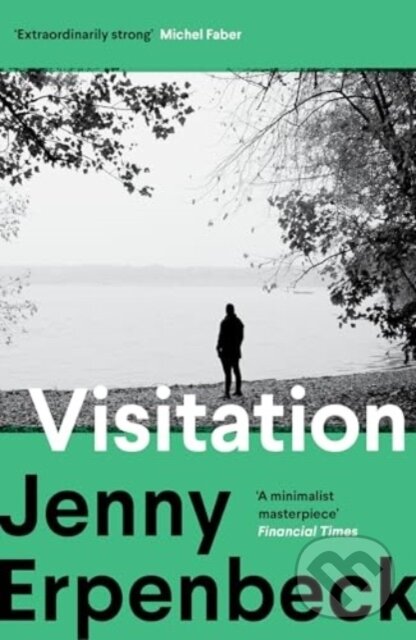 Kniha: Visitation (Jenny Erpenbeck). Granta Books, 2024 Kniha: Visitation (Jenny Erpenbeck). Granta Books, 2024
