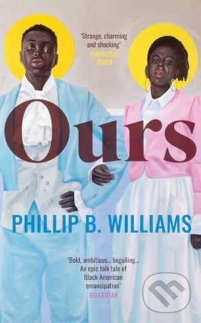 Kniha: Ours (Phillip B. Williams). Granta Books, 2025 Kniha: Ours (Phillip B. Williams). Granta Books, 2025