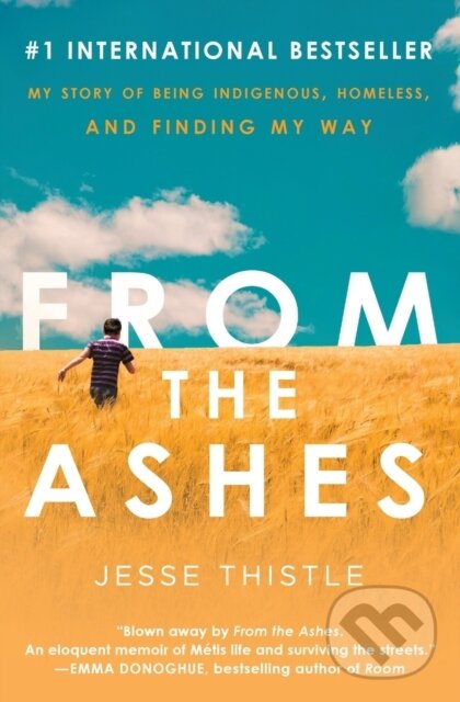 Kniha: From the Ashes (Jesse Thistle). Atria Books, 2021 Kniha: From the Ashes (Jesse Thistle). Atria Books, 2021