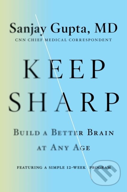 Kniha: Keep Sharp (Sanjay Gupta). Simon & Schuster, 2021 Kniha: Keep Sharp (Sanjay Gupta). Simon & Schuster, 2021