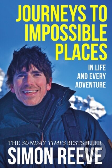 Kniha: Journeys to Impossible Places (Simon Reeve). Hodder Paperback, 2022 Kniha: Journeys to Impossible Places (Simon Reeve). Hodder Paperback, 2022
