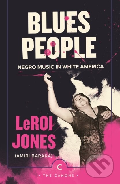 Kniha: Blues People (Leroi Jones). Canongate Books, 2022 Kniha: Blues People (Leroi Jones). Canongate Books, 2022