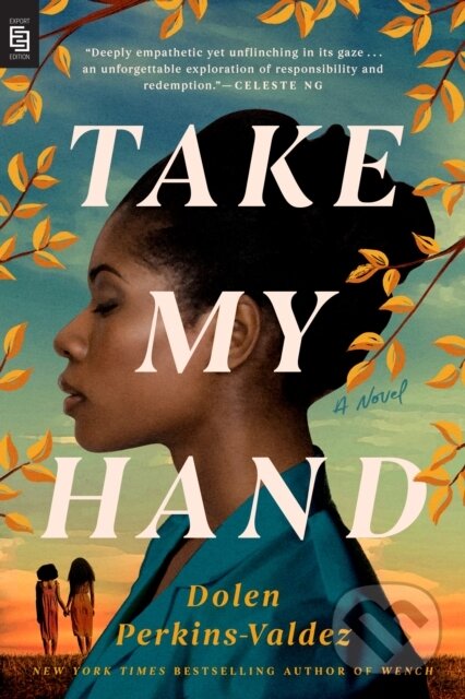 Kniha: Take My Hand (Dolen Perkins-Valdez). Berkley Books, 2022 Kniha: Take My Hand (Dolen Perkins-Valdez). Berkley Books, 2022