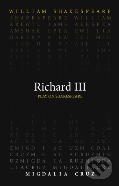 Kniha: Richard III (Migdalia Cruz a William Shakespeare). , 2022 Kniha: Richard III (Migdalia Cruz a William Shakespeare). , 2022
