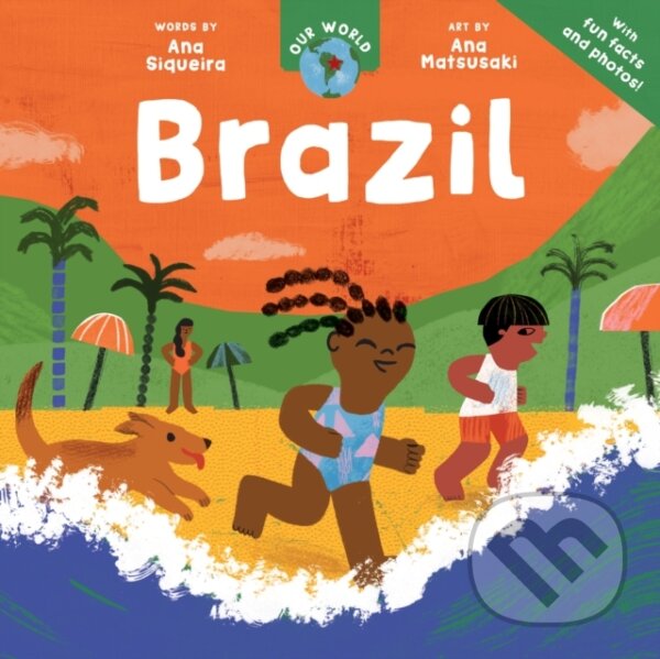 Kniha: Our World: Brazil (Ana Siqueira). Barefoot, 2025 Kniha: Our World: Brazil (Ana Siqueira). Barefoot, 2025