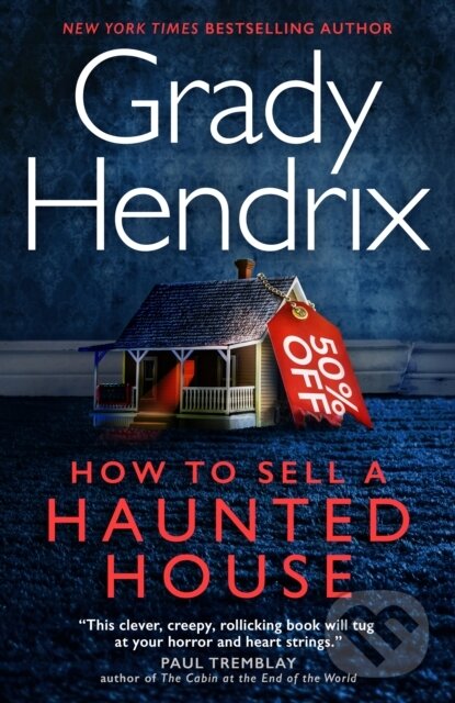 Kniha: How to Sell a Haunted House (Grady Hendrix). Titan Books, 2023 Kniha: How to Sell a Haunted House (Grady Hendrix). Titan Books, 2023