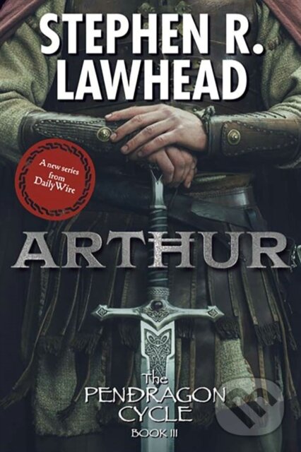 Kniha: Arthur (Stephen Lawhead). , 2024 Kniha: Arthur (Stephen Lawhead). , 2024