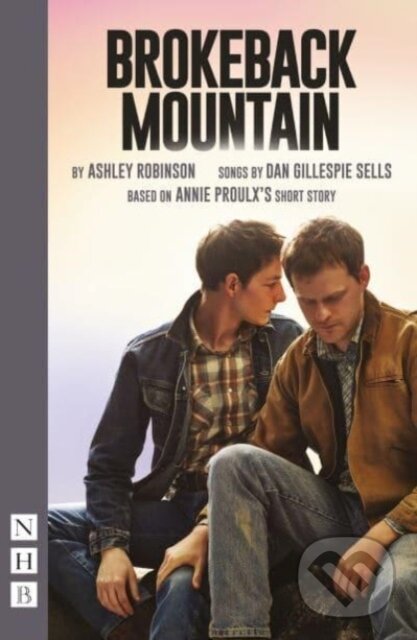 Kniha: Brokeback Mountain (Annie Proulx). Nick Hern Books, 2023 Kniha: Brokeback Mountain (Annie Proulx). Nick Hern Books, 2023