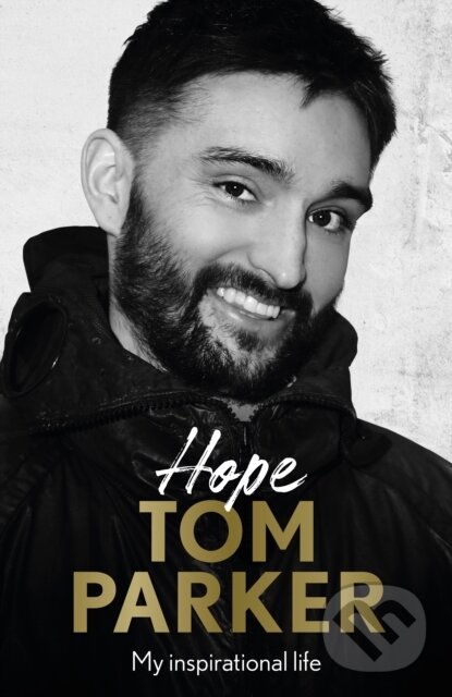 Kniha: Hope (Tom Parker). Blink Publishing, 2022 Kniha: Hope (Tom Parker). Blink Publishing, 2022