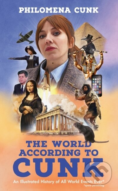 Kniha: The World According to Cunk (Philomena Cunk). John Murray, 2025 Kniha: The World According to Cunk (Philomena Cunk). John Murray, 2025