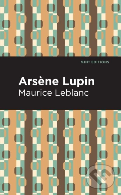 Kniha: Arsene Lupin (Maurice Leblanc). , 2021 Kniha: Arsene Lupin (Maurice Leblanc). , 2021