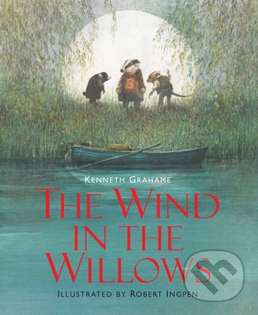 Kniha: The Wind in the Willows (Kenneth Grahame). Welbeck, 2021 Kniha: The Wind in the Willows (Kenneth Grahame). Welbeck, 2021