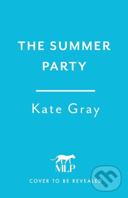 Kniha: The Summer Party (Kate Gray). Mountain Leopard Press, 2025 Kniha: The Summer Party (Kate Gray). Mountain Leopard Press, 2025