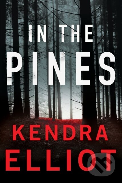 Kniha: In the Pines (Kendra Elliot). , 2022 Kniha: In the Pines (Kendra Elliot). , 2022