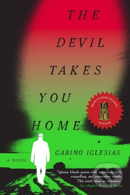 Kniha: The Devil Takes You Home (Gabino Iglesias). Mulholland Books, 2023 Kniha: The Devil Takes You Home (Gabino Iglesias). Mulholland Books, 2023