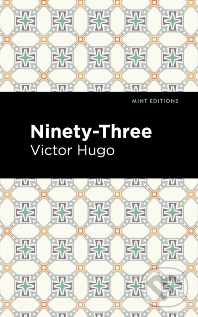 Kniha: Ninety-Three (Victor Hugo). West Margin Press, 2022 Kniha: Ninety-Three (Victor Hugo). West Margin Press, 2022