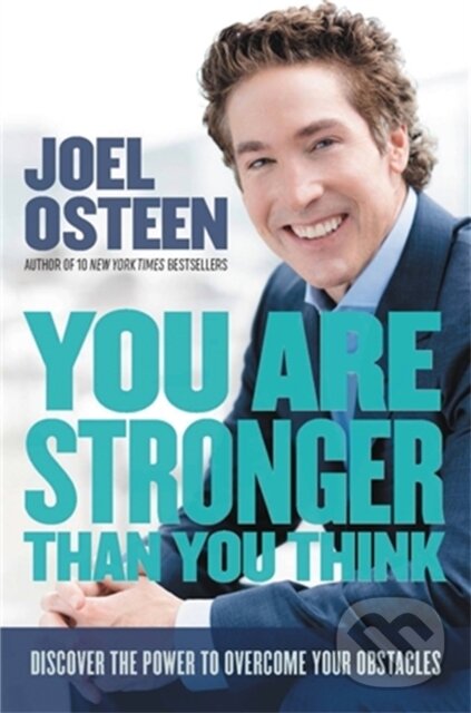 Kniha: You Are Stronger than You Think (Joel Osteen). FaithWords, 2021 Kniha: You Are Stronger than You Think (Joel Osteen). FaithWords, 2021