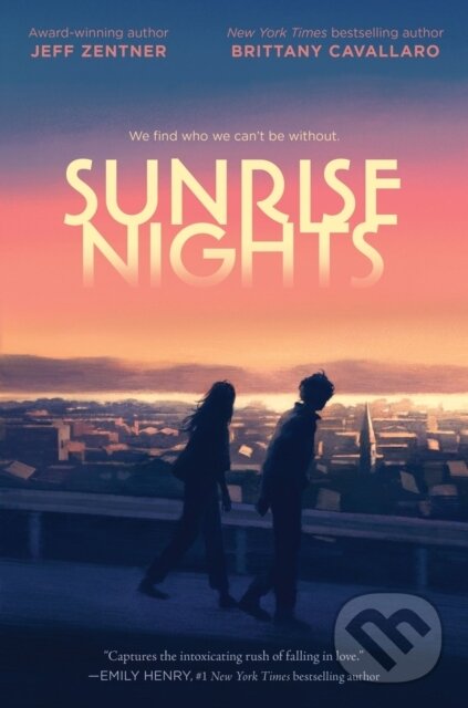 Kniha: Sunrise Nights (Brittany Cavallaro a Jeff Zentner). Quill Tree Books, 2025 Kniha: Sunrise Nights (Brittany Cavallaro a Jeff Zentner). Quill Tree Books, 2025