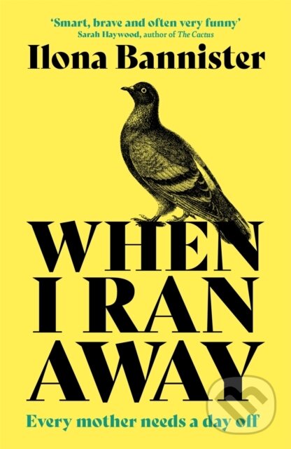 Kniha: When I Ran Away (Ilona Bannister). John Murray, 2022 Kniha: When I Ran Away (Ilona Bannister). John Murray, 2022