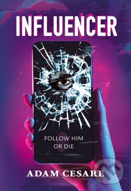 Kniha: Influencer (Adam Cesare). Hodder Children's Books, 2024 Kniha: Influencer (Adam Cesare). Hodder Children's Books, 2024