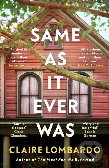 Kniha: Same As It Ever Was (Claire Lombardo). Weidenfeld and Nicolson, 2025 Kniha: Same As It Ever Was (Claire Lombardo). Weidenfeld and Nicolson, 2025