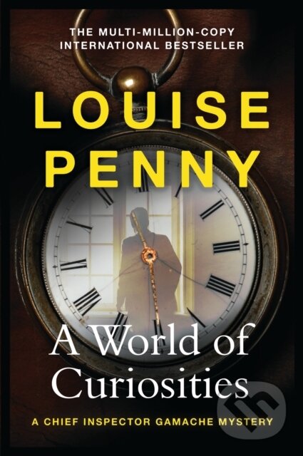 Kniha: A World of Curiosities (Louise Penny). Hodder and Stoughton, 2022 Kniha: A World of Curiosities (Louise Penny). Hodder and Stoughton, 2022