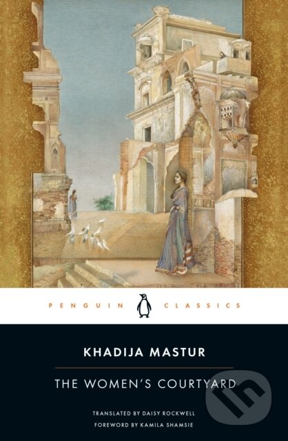 Kniha: The Women's Courtyard (Khadija Mastur). Penguin Classics, 2025 Kniha: The Women's Courtyard (Khadija Mastur). Penguin Classics, 2025