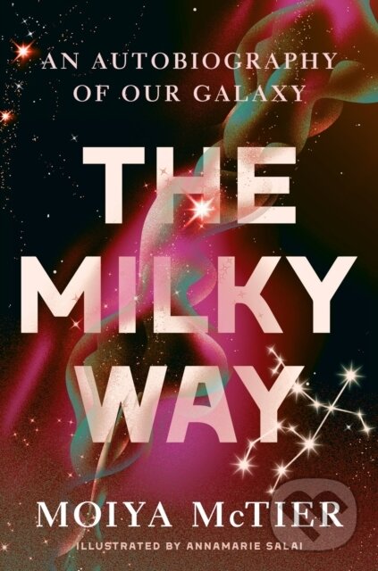 Kniha: The Milky Way (Moiya Mctier). Grand Central Publishing, 2022 Kniha: The Milky Way (Moiya Mctier). Grand Central Publishing, 2022