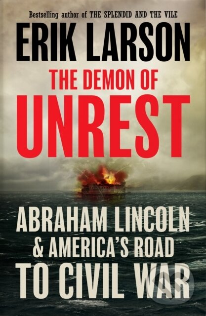 Kniha: The Demon of Unrest (Erik Larson). William Collins, 2024 Kniha: The Demon of Unrest (Erik Larson). William Collins, 2024