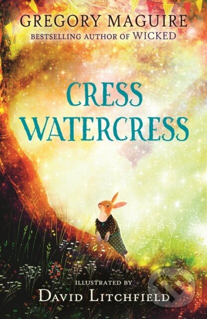 Kniha: Cress Watercress (Gregory Maguire). Walker books, 2025 Kniha: Cress Watercress (Gregory Maguire). Walker books, 2025