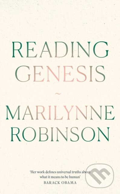 Kniha: Reading Genesis (Marilynne Robinson). Virago, 2025 Kniha: Reading Genesis (Marilynne Robinson). Virago, 2025