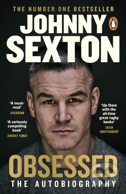 Kniha: Obsessed: The Autobiography (Johnny Sexton). Penguin Books, 2025 Kniha: Obsessed: The Autobiography (Johnny Sexton). Penguin Books, 2025