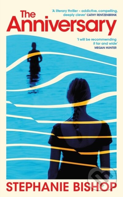 Kniha: The Anniversary (Stephanie Bishop). Weidenfeld and Nicolson, 2023 Kniha: The Anniversary (Stephanie Bishop). Weidenfeld and Nicolson, 2023