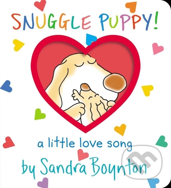 Kniha: Snuggle Puppy! (Sandra Boynton). , 2022 Kniha: Snuggle Puppy! (Sandra Boynton). , 2022