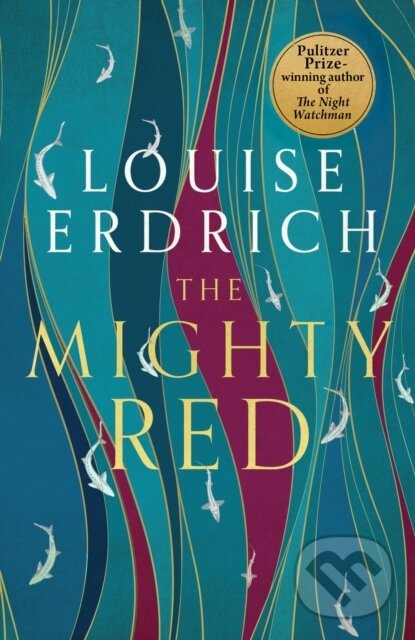 Kniha: The Mighty Red (Louise Erdrich). Corsair, 2024 Kniha: The Mighty Red (Louise Erdrich). Corsair, 2024