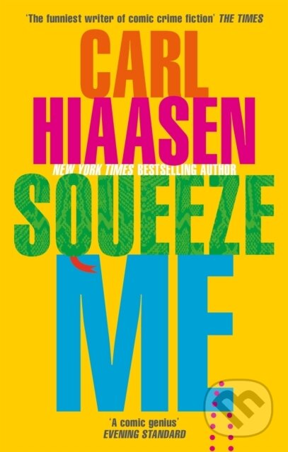 Kniha: Squeeze Me (Carl Hiaasen). Sphere, 2021 Kniha: Squeeze Me (Carl Hiaasen). Sphere, 2021