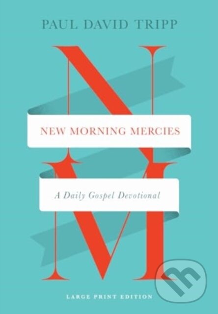 Kniha: New Morning Mercies (Paul David Tripp). Crossway Books, 2025 Kniha: New Morning Mercies (Paul David Tripp). Crossway Books, 2025
