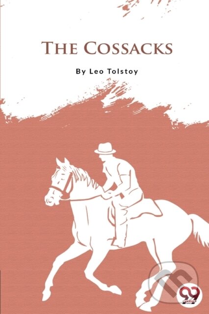 Kniha: The Cossacks (Leo Tolstoy). Double 9 Books LLP, 2022 Kniha: The Cossacks (Leo Tolstoy). Double 9 Books LLP, 2022