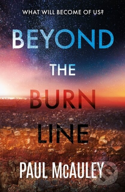 Kniha: Beyond the Burn Line (Paul Mcauley). Gollancz, 2022 Kniha: Beyond the Burn Line (Paul Mcauley). Gollancz, 2022